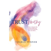TrustWorthy: How to deepen the relationships you need and avoid the ones you don't. - TrustWorthy: How to deepen the relationships you need and avoid the ones you don't. - jetzt bei oelder-buchhandlung.de kaufen