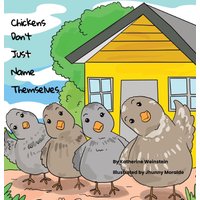 Chickens Don't Just Name Themselves - Chickens Don't Just Name Themselves - jetzt bei oelder-buchhandlung.de kaufen