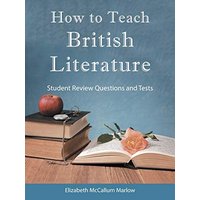 How to Teach British Literature: Student Review Questions and Tests - How to Teach British Literature: Student Review Questions and Tests - jetzt bei oelder-buchhandlung.de kaufen