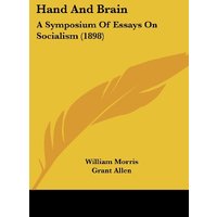 Hand And Brain: A Symposium Of Essays On Socialism (1898)