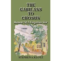 The Gabilans to Chosun: Memoir of a Forgotten War - The Gabilans to Chosun: Memoir of a Forgotten War - jetzt bei oelder-buchhandlung.de kaufen