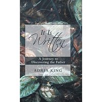 It Is Written: A Journey to Discovering the Father - It Is Written: A Journey to Discovering the Father - jetzt bei oelder-buchhandlung.de kaufen