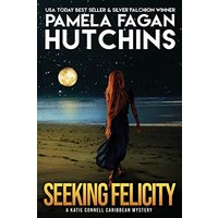 Seeking Felicity (A Katie Connell Caribbean Mystery): A What Doesn't Kill You Mystery: A What Doesn't Kill You Romantic Mystery - Seeking Felicity (A Katie Connell Caribbean Mystery): A What Doesn't Kill You Mystery: A What Doesn't Kill You Romantic Mystery - jetzt bei oelder-buchhandlung.de kaufen