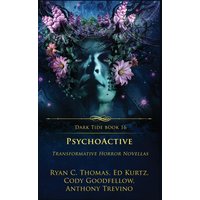 PsychoActive: Transformative Horror Novellas (Dark Tide Horror Novellas, Band 16) - PsychoActive: Transformative Horror Novellas (Dark Tide Horror Novellas, Band 16) - jetzt bei oelder-buchhandlung.de kaufen