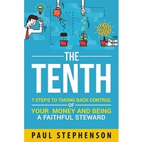 The Tenth: 7 Steps to Taking Back Control of Your Money and Being a Faithful Steward - The Tenth: 7 Steps to Taking Back Control of Your Money and Being a Faithful Steward - jetzt bei oelder-buchhandlung.de kaufen