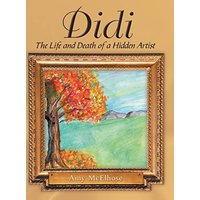 Didi: The Life and Death of a Hidden Artist - Didi: The Life and Death of a Hidden Artist - jetzt bei oelder-buchhandlung.de kaufen