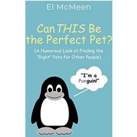 Can THIS Be the Perfect Pet?: (A Humorous Look at Finding the Right Pets for Other People) - Can THIS Be the Perfect Pet?: (A Humorous Look at Finding the Right Pets for Other People) - jetzt bei oelder-buchhandlung.de kaufen