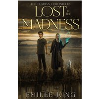 Lost in the Madness (The Elarian Chronicles, Band 3) - Lost in the Madness (The Elarian Chronicles, Band 3) - jetzt bei oelder-buchhandlung.de kaufen