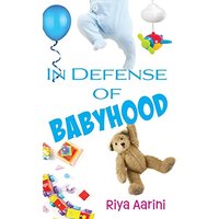 In Defense of Babyhood - In Defense of Babyhood - jetzt bei oelder-buchhandlung.de kaufen