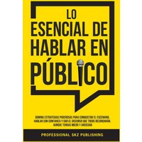 Lo Esencial De Hablar En Público: Domina Estrategias Poderosas para Conquistar el Escenario, Hablar con Confianza y Dar el Discurso que Todos Recordarán, Aunque Tengas Miedo y Ansiedad - Lo Esencial De Hablar En Público: Domina Estrategias Poderosas para Conquistar el Escenario, Hablar con Confianza y Dar el Discurso que Todos Recordarán, Aunque Tengas Miedo y Ansiedad - jetzt bei oelder-buchhandlung.de kaufen
