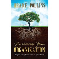 Awakening Your Organization: Performance Acceleration in Healthcare: Strategy - Culture - People - Process - Awakening Your Organization: Performance Acceleration in Healthcare: Strategy - Culture - People - Process - jetzt bei oelder-buchhandlung.de kaufen