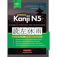 Aprender Japonés Kanji N5 Workbook: La guía de estudio paso a paso fácil y el libro de práctica de escritura: La Mejor manera de aprender japonés y ... de Japón (cuadro de letras en el interior) - Aprender Japonés Kanji N5 Workbook: La guía de estudio paso a paso fácil y el libro de práctica de escritura: La Mejor manera de aprender japonés y ... de Japón (cuadro de letras en el interior) - jetzt bei oelder-buchhandlung.de kaufen