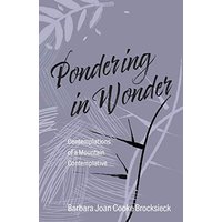 Pondering in Wonder: Contemplations of a Mountain Contemplative - Pondering in Wonder: Contemplations of a Mountain Contemplative - jetzt bei oelder-buchhandlung.de kaufen