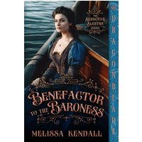 Benefactor to the Baroness: A Victorian Historical Romance Mystery (The Seductive Sleuths, Band 3) - Benefactor to the Baroness: A Victorian Historical Romance Mystery (The Seductive Sleuths, Band 3) - jetzt bei oelder-buchhandlung.de kaufen