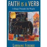 Faith Is a Verb: It Always Precedes the Miracle - Faith Is a Verb: It Always Precedes the Miracle - jetzt bei oelder-buchhandlung.de kaufen
