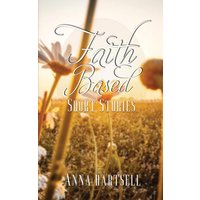 Faith Based Short Stories - Faith Based Short Stories - jetzt bei oelder-buchhandlung.de kaufen