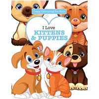 I Love Kittens & Puppies ( Crazy Colouring For Kids)