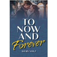 To Now and Forever (Broken Beautifully, Band 2) - To Now and Forever (Broken Beautifully, Band 2) - jetzt bei oelder-buchhandlung.de kaufen