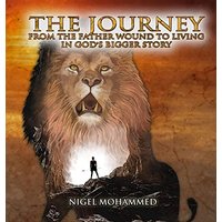 The Journey: From the Father wound to living in God's Bigger Story - The Journey: From the Father wound to living in God's Bigger Story - jetzt bei oelder-buchhandlung.de kaufen