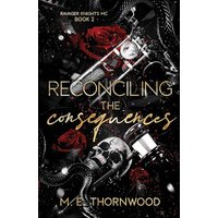 Reconciling the Consequences: Ravager Knights MC Book 2: A Why Choose Romance - Reconciling the Consequences: Ravager Knights MC Book 2: A Why Choose Romance - jetzt bei oelder-buchhandlung.de kaufen