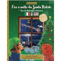 BILINGUAL 'Twas the Night Before Christmas - 200th Anniversary Edition: SALENTINO Era a notte du Santu Natale (Twas the Night Before Christmas Series - 200th Anniversary Edition) - BILINGUAL 'Twas the Night Before Christmas - 200th Anniversary Edition: SALENTINO Era a notte du Santu Natale (Twas the Night Before Christmas Series - 200th Anniversary Edition) - jetzt bei oelder-buchhandlung.de kaufen