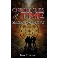 Chronicles of Time: Seizing Freedom - Chronicles of Time: Seizing Freedom - jetzt bei oelder-buchhandlung.de kaufen