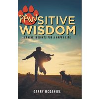 Pawsitive Wisdom: Canine Insights for a Happy Life - Pawsitive Wisdom: Canine Insights for a Happy Life - jetzt bei oelder-buchhandlung.de kaufen