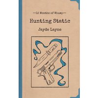 Hunting Static (12 Months of Whump, Band 2) - Hunting Static (12 Months of Whump, Band 2) - jetzt bei oelder-buchhandlung.de kaufen