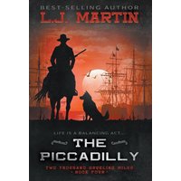 The Piccadilly: A YA Coming-of-Age Western Series (Two Thousand Grueling Miles, Band 4) - The Piccadilly: A YA Coming-of-Age Western Series (Two Thousand Grueling Miles, Band 4) - jetzt bei oelder-buchhandlung.de kaufen