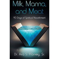 Milk, Manna, and Meat: 90 Days of Spiritual Nourishment - Milk, Manna, and Meat: 90 Days of Spiritual Nourishment - jetzt bei oelder-buchhandlung.de kaufen