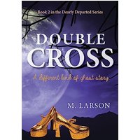 Double Cross: A Different Kind of Ghost Story (Dearly Departed) - Double Cross: A Different Kind of Ghost Story (Dearly Departed) - jetzt bei oelder-buchhandlung.de kaufen