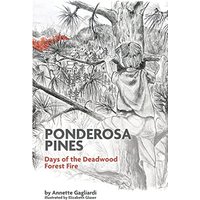 Ponderosa Pines: Days of the Deadwood Forest Fire - Ponderosa Pines: Days of the Deadwood Forest Fire - jetzt bei oelder-buchhandlung.de kaufen