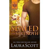 Sealed with Strength: A Christian K9 Suspense (Called To Protect, Band 4)