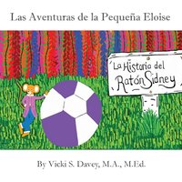 Las Aventuras de la Pequeña Eloise: La historia del Ratón Sidney - Las Aventuras de la Pequeña Eloise: La historia del Ratón Sidney - jetzt bei oelder-buchhandlung.de kaufen