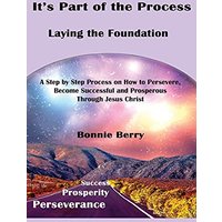 It's Part of the Process - Laying the Foundation: A Step by Step Process on How to Persevere, Become Successful and Prosperous Through Jesus Christ - It's Part of the Process - Laying the Foundation: A Step by Step Process on How to Persevere, Become Successful and Prosperous Through Jesus Christ - jetzt bei oelder-buchhandlung.de kaufen