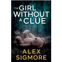 The Girl Without A Clue (Ivy Bishop Mystery Thriller, Band 2) - The Girl Without A Clue (Ivy Bishop Mystery Thriller, Band 2) - jetzt bei oelder-buchhandlung.de kaufen