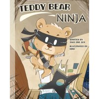 Teddy Bear Ninja: A Bedtime Picture Book - Teddy Bear Ninja: A Bedtime Picture Book - jetzt bei oelder-buchhandlung.de kaufen