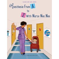 Anesthesia From A-Z With Nurse Nee Nee - Anesthesia From A-Z With Nurse Nee Nee - jetzt bei oelder-buchhandlung.de kaufen