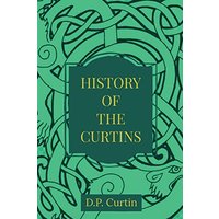 The History of the Curtins - The History of the Curtins - jetzt bei oelder-buchhandlung.de kaufen
