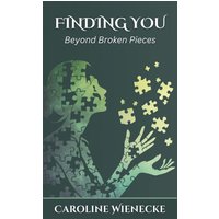 FINDING YOU: Beyond Broken Pieces - FINDING YOU: Beyond Broken Pieces - jetzt bei oelder-buchhandlung.de kaufen