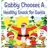 Gabby Chooses A Healthy Snack For Santa - Gabby Chooses A Healthy Snack For Santa - jetzt bei oelder-buchhandlung.de kaufen