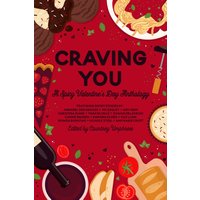 Craving You: A Spicy Valentine's Day Anthology (&You Anthologies) - Craving You: A Spicy Valentine's Day Anthology (&You Anthologies) - jetzt bei oelder-buchhandlung.de kaufen