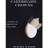 Cardboard Crowns: A Novel of the Royal Volumes - Cardboard Crowns: A Novel of the Royal Volumes - jetzt bei oelder-buchhandlung.de kaufen