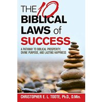 THE 10 BIBLICAL LAWS of SUCCESS: A PATHWAY TO BIBLICAL PROSPERITY, DIVINE PURPOSE, AND LASTING HAPPINESS - THE 10 BIBLICAL LAWS of SUCCESS: A PATHWAY TO BIBLICAL PROSPERITY, DIVINE PURPOSE, AND LASTING HAPPINESS - jetzt bei oelder-buchhandlung.de kaufen