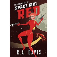 The Adventures of Space Girl Red (Space Girl Adventures, Band 1) - The Adventures of Space Girl Red (Space Girl Adventures, Band 1) - jetzt bei oelder-buchhandlung.de kaufen