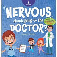 Nervous About Going To The Doctor: An Affirmation-Themed Children's Book To Help Kids (Ages 4-6) Overcome Medical Visit Jitters (Overcoming Jitters Kids Book) - Nervous About Going To The Doctor: An Affirmation-Themed Children's Book To Help Kids (Ages 4-6) Overcome Medical Visit Jitters (Overcoming Jitters Kids Book) - jetzt bei oelder-buchhandlung.de kaufen