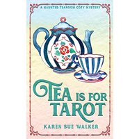 Tea is for Tarot: A Haunted Tearoom Cozy Mystery (Haunted Tearoom Cozy Mysteries, Band 4) - Tea is for Tarot: A Haunted Tearoom Cozy Mystery (Haunted Tearoom Cozy Mysteries, Band 4) - jetzt bei oelder-buchhandlung.de kaufen