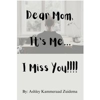 Dear Mom, it's Me.... I miss you!! - Dear Mom, it's Me.... I miss you!! - jetzt bei oelder-buchhandlung.de kaufen