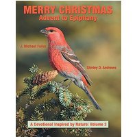 Merry Christmas Advent to Epiphany: A Devotional Inspired by Nature: Volume 3 - Merry Christmas Advent to Epiphany: A Devotional Inspired by Nature: Volume 3 - jetzt bei oelder-buchhandlung.de kaufen