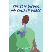 The Slip Under My Church Dress - The Slip Under My Church Dress - jetzt bei oelder-buchhandlung.de kaufen
